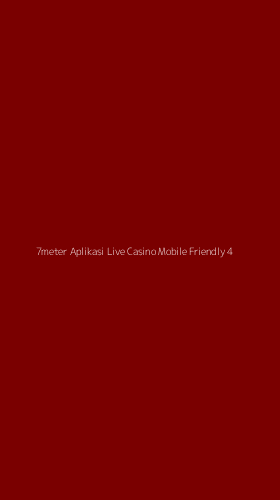 Tampilan Antarmuka Aplikasi 7meter Aplikasi Live Casino Mobile Friendly - 4