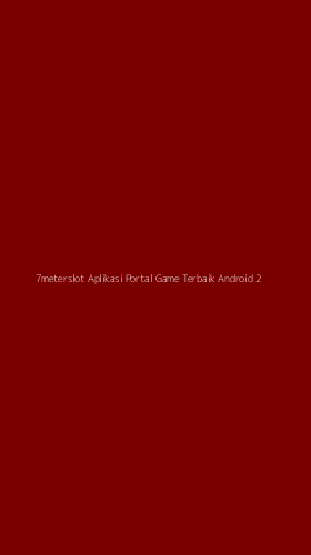 Tampilan Antarmuka Aplikasi 7meterslot Aplikasi Portal Game Terbaik Android - 2