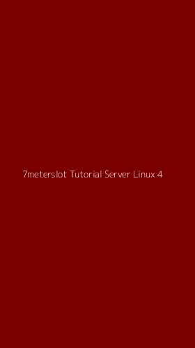Tampilan Antarmuka Aplikasi 7meterslot Tutorial Server Linux - 4