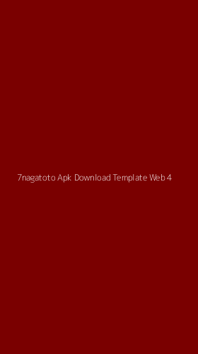 Tampilan Antarmuka Aplikasi 7nagatoto Apk Download Template Web - 4