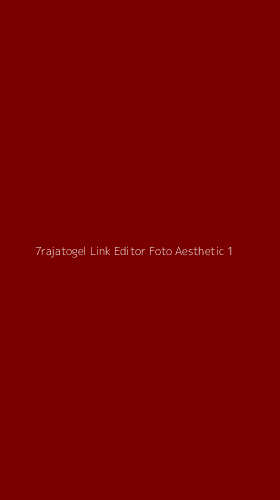 Tampilan Antarmuka Aplikasi 7rajatogel Link Editor Foto Aesthetic - 1