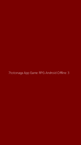 Tampilan Antarmuka Aplikasi 7totonaga App Game Rpg Android Offline - 3
