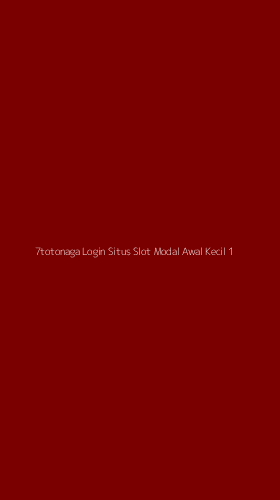 Tampilan Antarmuka Aplikasi 7totonaga Login Situs Slot Modal Awal Kecil - 1