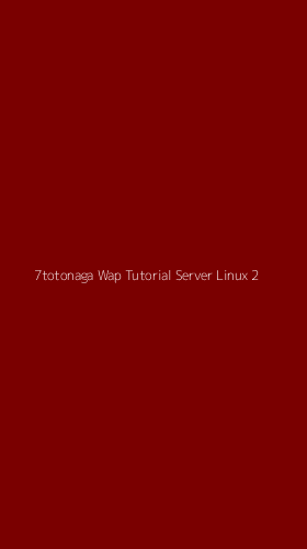 Tampilan Antarmuka Aplikasi 7totonaga Wap Tutorial Server Linux - 2