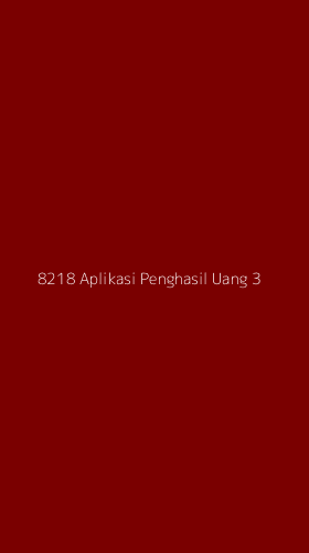 Tampilan Antarmuka Aplikasi 8218 Aplikasi Penghasil Uang - 3