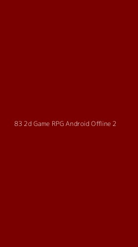 Tampilan Antarmuka Aplikasi 83 2d Game Rpg Android Offline - 2