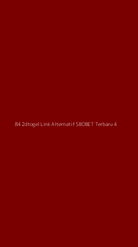 Tampilan Antarmuka Aplikasi 84 2dtogel Link Alternatif Sbobet Terbaru - 4