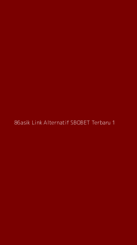 Tampilan Antarmuka Aplikasi 86asik Link Alternatif Sbobet Terbaru - 1