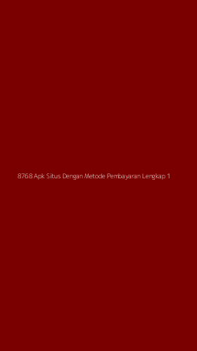 Tampilan Antarmuka Aplikasi 8768 Apk Situs Dengan Metode Pembayaran Lengkap - 1