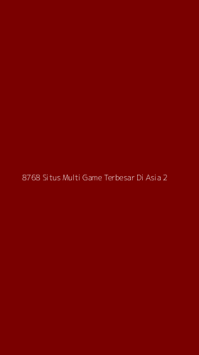 Tampilan Antarmuka Aplikasi 8768 Situs Multi Game Terbesar Di Asia - 2