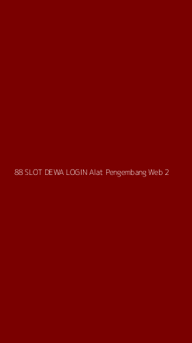 Tampilan Antarmuka Aplikasi 88 Slot Dewa Login Alat Pengembang Web - 2