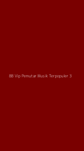 Tampilan Antarmuka Aplikasi 88 Vip Pemutar Musik Terpopuler - 3