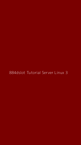 Tampilan Antarmuka Aplikasi 884dslot Tutorial Server Linux - 3