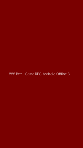 Tampilan Antarmuka Aplikasi 888 Bet - Game RPG Android Offline - 3