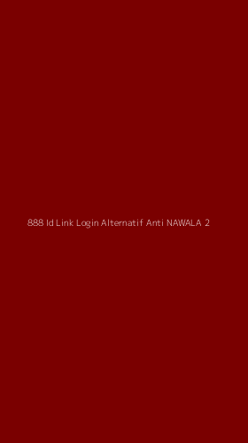 Tampilan Antarmuka Aplikasi 888 Id Link Login Alternatif Anti Nawala - 2