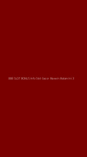 Tampilan Antarmuka Aplikasi 888 Slot Bonus Info Slot Gacor Maxwin Malam Ini - 3