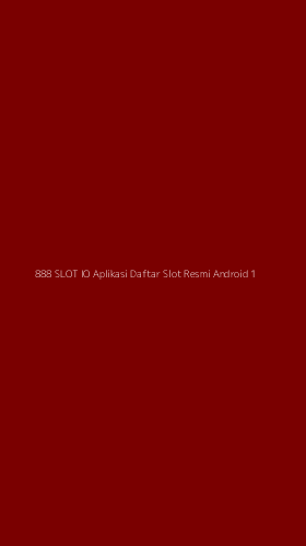Tampilan Antarmuka Aplikasi 888 Slot Io Aplikasi Daftar Slot Resmi Android - 1