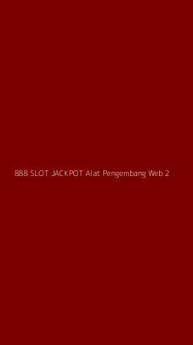 Tampilan Antarmuka Aplikasi 888 Slot Jackpot Alat Pengembang Web - 2
