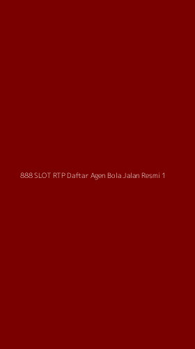 Tampilan Antarmuka Aplikasi 888 Slot Rtp Daftar Agen Bola Jalan Resmi - 1