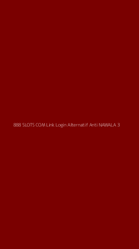 Tampilan Antarmuka Aplikasi 888 Slots Com Link Login Alternatif Anti Nawala - 3