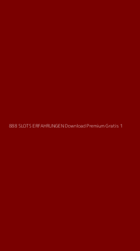 Tampilan Antarmuka Aplikasi 888 Slots Erfahrungen Download Premium Gratis - 1