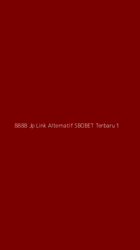 Tampilan Antarmuka Aplikasi 8888 Jp Link Alternatif Sbobet Terbaru - 1