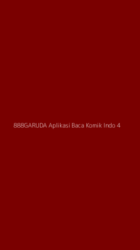 Tampilan Antarmuka Aplikasi 888garuda Aplikasi Baca Komik Indo - 4