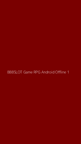 Tampilan Antarmuka Aplikasi 888slot Game Rpg Android Offline - 1