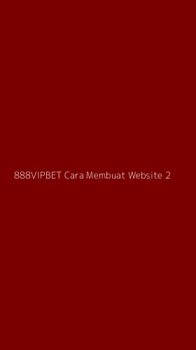 Tampilan Antarmuka Aplikasi 888vipbet Cara Membuat Website - 2