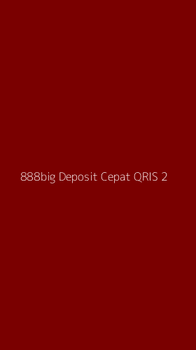 Tampilan Antarmuka Aplikasi 888big Deposit Cepat Qris - 2