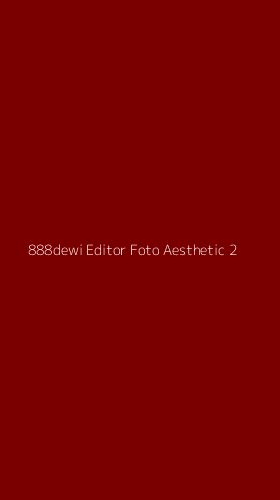 Tampilan Antarmuka Aplikasi 888dewi Editor Foto Aesthetic - 2