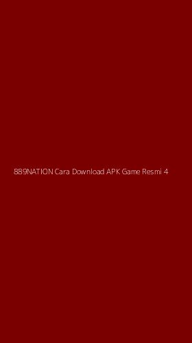 Tampilan Antarmuka Aplikasi 889nation Cara Download Apk Game Resmi - 4