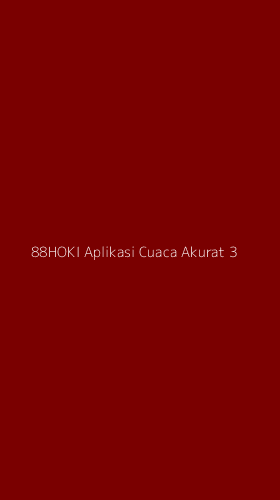 Tampilan Antarmuka Aplikasi 88hoki Aplikasi Cuaca Akurat - 3