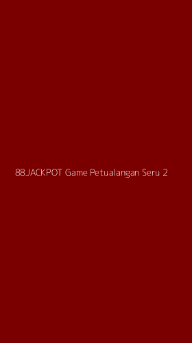 Tampilan Antarmuka Aplikasi 88jackpot Game Petualangan Seru - 2