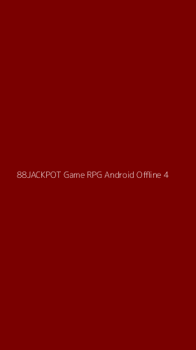 Tampilan Antarmuka Aplikasi 88jackpot Game Rpg Android Offline - 4