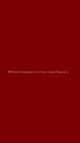 Tampilan Antarmuka Aplikasi 88pulsa Kumpulan Link Situs Game Populer - 2