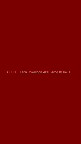 Tampilan Antarmuka Aplikasi 88selot Cara Download Apk Game Resmi - 1