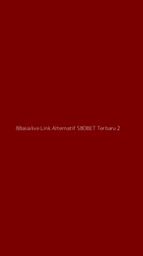 Tampilan Antarmuka Aplikasi 88asialive Link Alternatif Sbobet Terbaru - 2