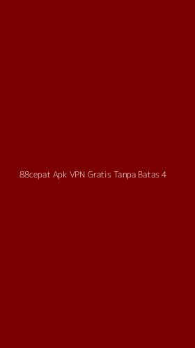 Tampilan Antarmuka Aplikasi 88cepat Apk Vpn Gratis Tanpa Batas - 4