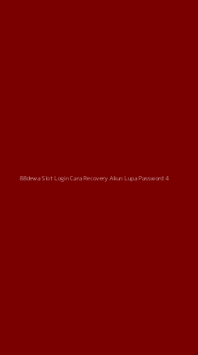 Tampilan Antarmuka Aplikasi 88dewa Slot Login Cara Recovery Akun Lupa Password - 4
