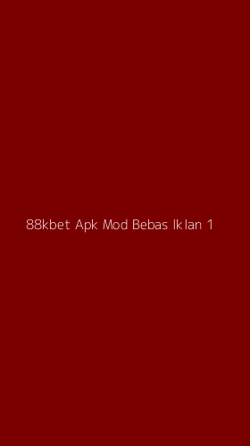 Tampilan Antarmuka Aplikasi 88kbet Apk Mod Bebas Iklan - 1