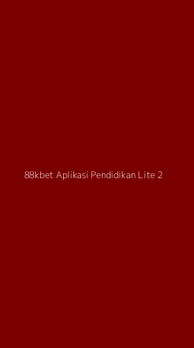 Tampilan Antarmuka Aplikasi 88kbet Aplikasi Pendidikan Lite - 2
