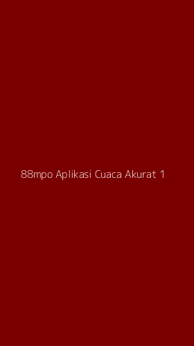 Tampilan Antarmuka Aplikasi 88mpo Aplikasi Cuaca Akurat - 1