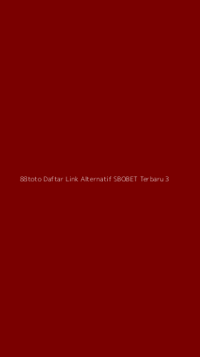 Tampilan Antarmuka Aplikasi 88toto Daftar Link Alternatif Sbobet Terbaru - 3