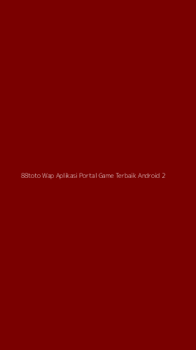 Tampilan Antarmuka Aplikasi 88toto Wap Aplikasi Portal Game Terbaik Android - 2