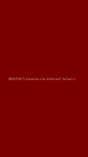 Tampilan Antarmuka Aplikasi 899sports Kumpulan Link Alternatif Terbaru - 2