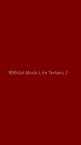 Tampilan Antarmuka Aplikasi 899slot Musik Lite Terbaru - 2