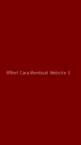 Tampilan Antarmuka Aplikasi 89bet Cara Membuat Website - 3