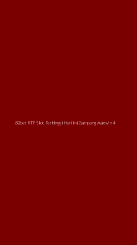 Tampilan Antarmuka Aplikasi 89bet Rtp Slot Tertinggi Hari Ini Gampang Maxwin - 4