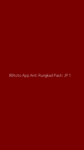 Tampilan Antarmuka Aplikasi 89toto App Anti Rungkad Pasti Jp - 1